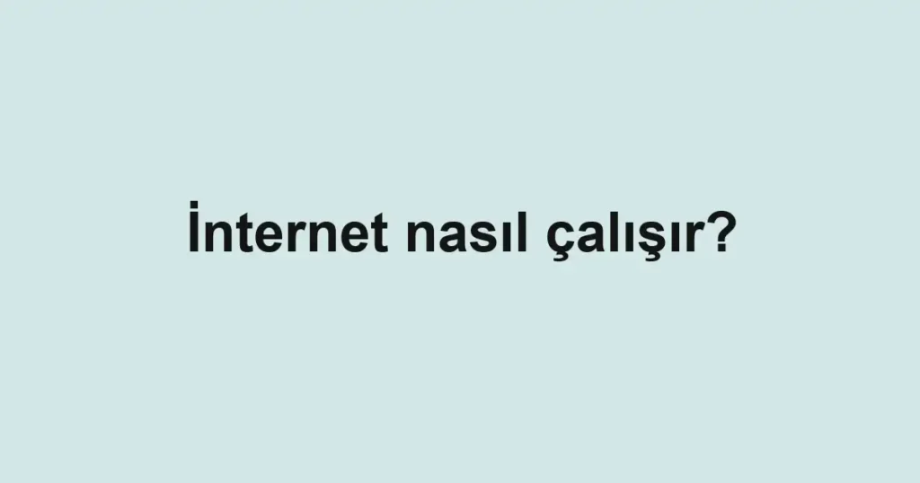 internet-nasil-calisir