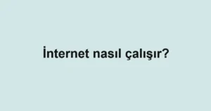 internet-nasil-calisir